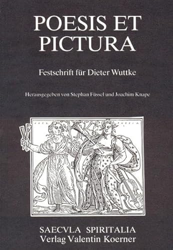 Beispielbild fr Poesis et Pictura. Studien zum Verhltnis von Text und Bild in Handschriften und alten Drucken. Festschrift fr Dieter Wuttke zum 60. Geburtstag. zum Verkauf von Antiquariat am St. Vith