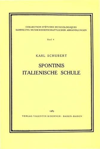 9783873205048: Spontinis italienische Schule (Sammlung musikwissenschaftlicher Abhandlungen)