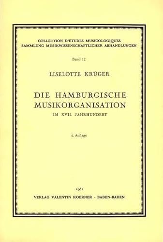 9783873205123: Die Hamburgische Musikorganisation im XVII. Jahrhundert (Sammlung musikwissenschaftlicher Abhandlungen)