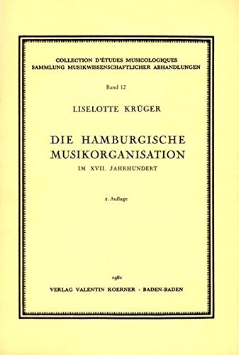 9783873205123: Die Hamburgische Musikorganisation im XVII. Jahrhundert (Sammlung musikwissenschaftlicher Abhandlungen)