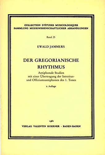9783873205253: Der gregorianische Rhythmus: Antiphonale Studien mit einer bertragung der Introitus- und Offiziumsantiphonen des 1. Tones (Collection dtudes musicologiques)