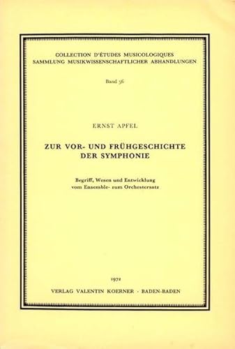 Stock image for Zur Vor- und Frhgeschichte der Symphonie. Begriff, Wesen u. Entwicklung vom Ensemble- z. Orchestersatz. for sale by Musik-Antiquariat Heiner Rekeszus