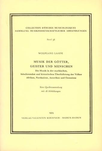 Beispielbild fr Musik der Gtter, Geister und Menschen : Die Musik in der mythischen, fabulierenden und historischen berlieferung der Vlker Afrikas, Nordasiens, Amerikas und Ozeaniens ; Eine Quellensammlung mit 28 Abbildungen. (= Sammlung musikwissenschaftlicher Abhand zum Verkauf von Antiquariat Stefan Krger