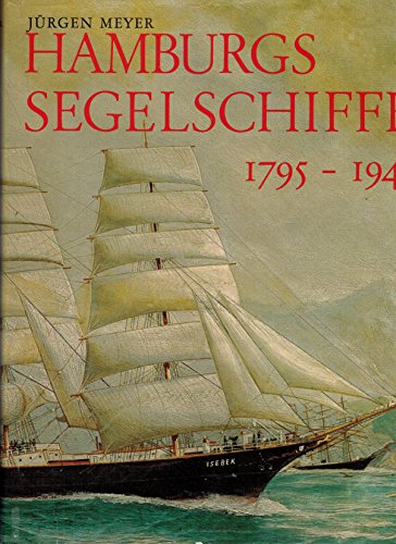 Hamburgs Segelschiffe 1795-1945.