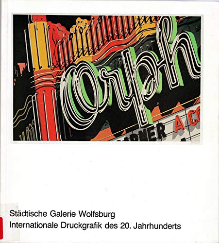 Internationale Druckgrafik des 20. Jahrhunderts: Erwerbungen 1961 bis 1989 (German Edition) (9783873270244) by StaÌˆdtische Galerie Wolfsburg