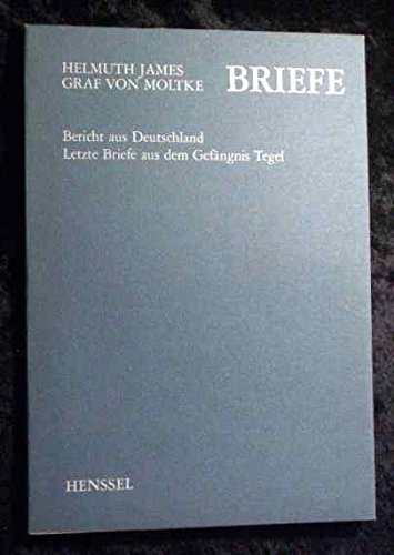 Stock image for Bericht aus Deutschland im Jahre 1943. Letzte Briefe aus dem Gefngnis Tegel 1945; Helmuth James von Moltke. for sale by Mephisto-Antiquariat