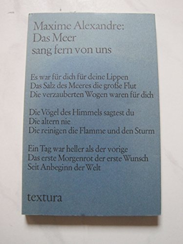 Beispielbild fr Das Meer sang fern von uns: Gedichte: Zweisprachig franzsisch - deutsch. bersetzungen und Nachwort von Kay Borowsky. Reihe: textura Band 26. zum Verkauf von Antiquariat Mercurius