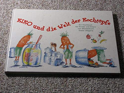 9783873302006: Kiko und die Welt der Kochtpfe: Ein Kochbuch fr Kinder