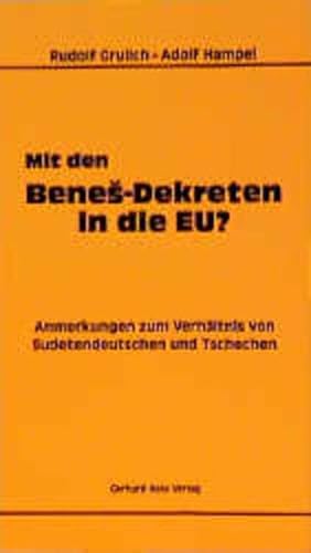Mit den Benes-Dekreten in die EU? - Grulich Rudolf / Hampel Adolf