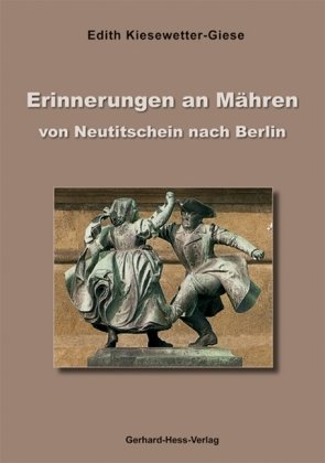 Erinnerungen an Mähren von Neutitschein nach Berlin (Livre en allemand) - Kiesewetter-Giese, Edith