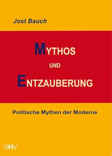 Beispielbild fr Mythos und Entzauberung: Politische Mythen der Moderne zum Verkauf von medimops