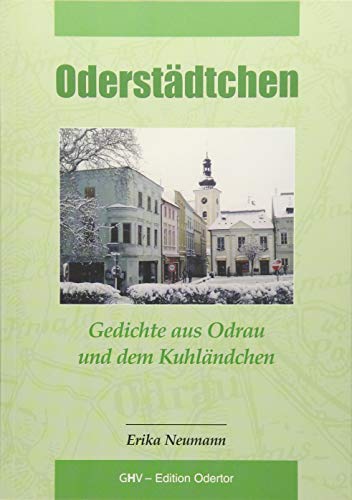 Beispielbild fr Oderstdtchen: Gedichte aus Odrau und dem Kuhlndchen zum Verkauf von medimops