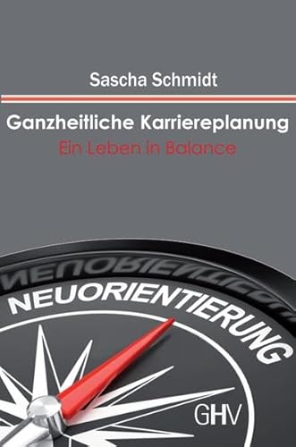 Beispielbild fr Ganzheitliche Karriereplanung: Ein Leben in Balance zum Verkauf von medimops