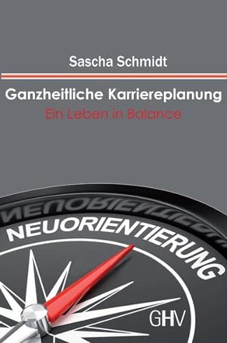 Stock image for Ganzheitliche Karriereplanung: Ein Leben in Balance for sale by medimops