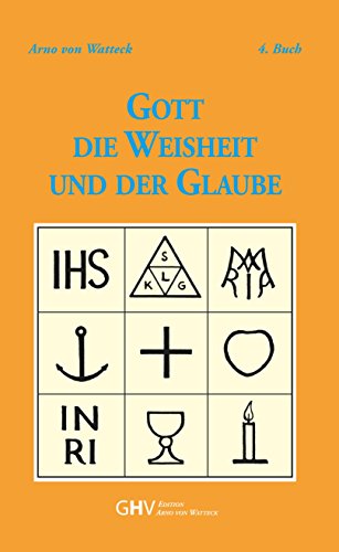 Beispielbild fr Gott - Die Weisheit und der Glaube (Edition Arno von Watteck) zum Verkauf von medimops