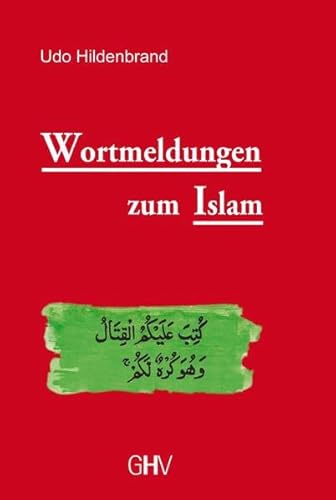 Beispielbild fr Wortmeldungen zum Islam: Erfahrungen - Einsichten - Aussichten. erarbeitet und herausgegeben von Dr. theol. Udo Hildenbrand. zum Verkauf von BBB-Internetbuchantiquariat