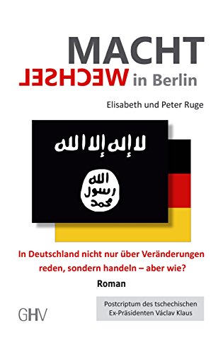 Stock image for Machtwechsel IN BERLIN: In Deutschland nicht nur ber Vernderungen reden, sondern handeln - aber wie? for sale by medimops