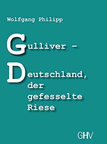 Beispielbild fr Gulliver - Deutschland, der gefesselte Riese zum Verkauf von medimops