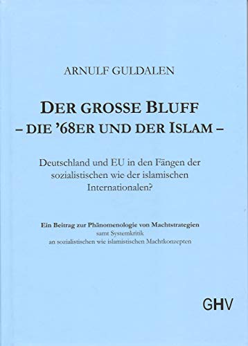 Beispielbild fr Der grosse Bluff - die '68er und der Islam: Deutschland und die EU in den Fngen der sozialistischen wie der islamistischen Internationalen? zum Verkauf von medimops