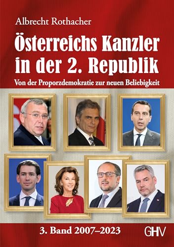 9783873368224: sterreichs Kanzler in der 2. Republik: Von der Proporzdemokratie zur neuen Beliebigkeit - 3. Band 2007-2023
