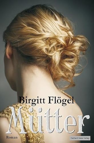 Mütter - Birgitt Flögel