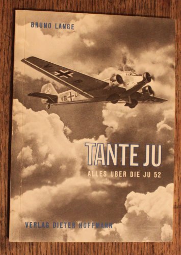 Tante Ju - Alles über die Ju 52