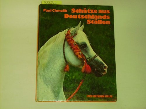 Stock image for Schtze aus Deutschlands Stllen. Schnheit und Adel des Arabischen Pferdes for sale by medimops
