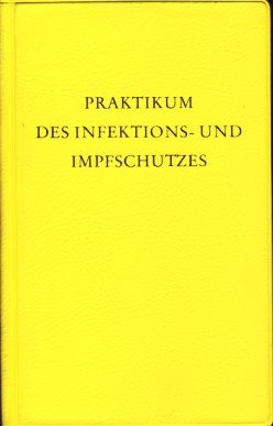 9783873440029: Praktikum des Infektions- und Impfschutzes.