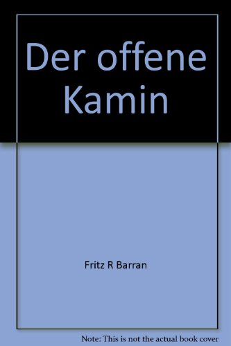 Der offene Kamin, The open Fireplace = La Cheminée ouverte. Teil: Folge 2. - Barran, Fritz R.