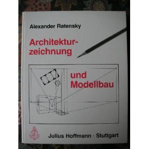 9783873460775: Architekturzeichnung und Modellbau. Eine Einfhrung fr Architekten und Bauzeichner