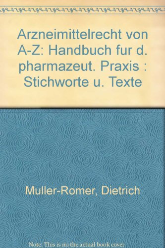 Beispielbild fr Arzneimittelrecht Von A-Z: Handbuch Fur D. Pharmazeut. Praxis Stichworte U. Texte. zum Verkauf von Clerc Fremin