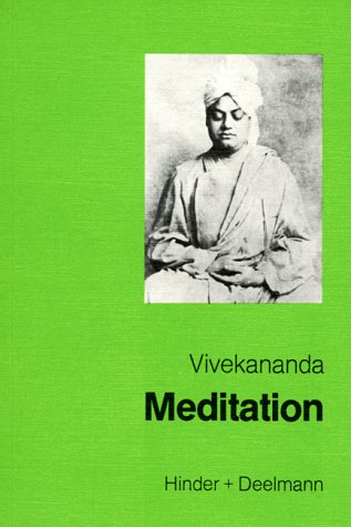 Meditation und ihre Methoden - Vivekananda Swami, Chetanananda Swami, Harding Elizabeth