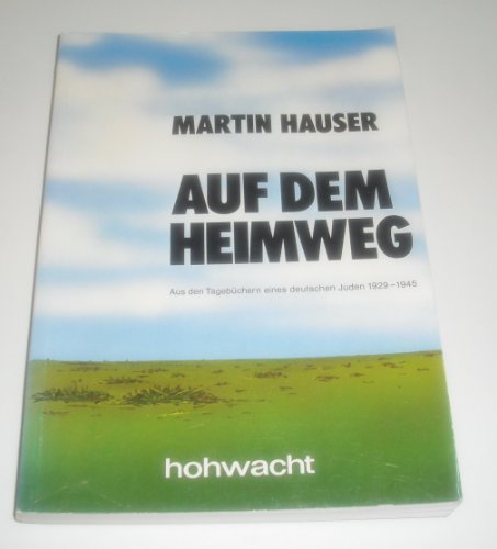 Beispielbild fr Auf dem Heimweg. Aus den Tagebchern eines deutschen Juden 1929-1945 zum Verkauf von Hylaila - Online-Antiquariat