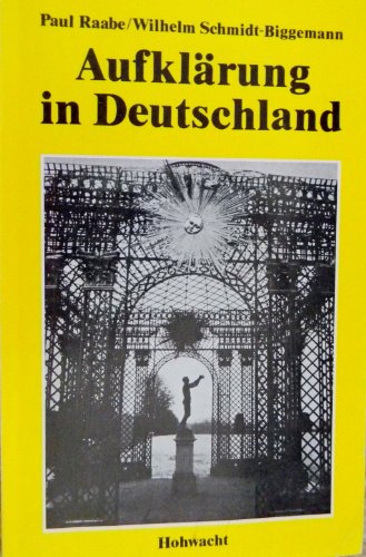 AufklaÌˆrung in Deutschland (German Edition) (9783873530744) by Paul Raabe; Wilhelm Schmidt-Biggemann