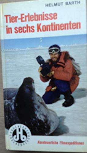 Stock image for Tier-Erlebnisse in sechs Kontinenten: Abenteuerliche Filmexpeditionen for sale by Versandantiquariat Felix Mcke