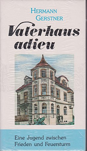 Stock image for Vaterhaus - adieu: Eine Jugend zwischen Frieden und Feuersturm for sale by Versandantiquariat Felix Mcke