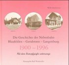 Stock image for Die Geschichte der Nebenbahn Blaufelden - Gerabronn - Langenburg 1900-1996 [Sondereinband] Willy Glasbrenner (Autor) for sale by BUCHSERVICE / ANTIQUARIAT Lars Lutzer