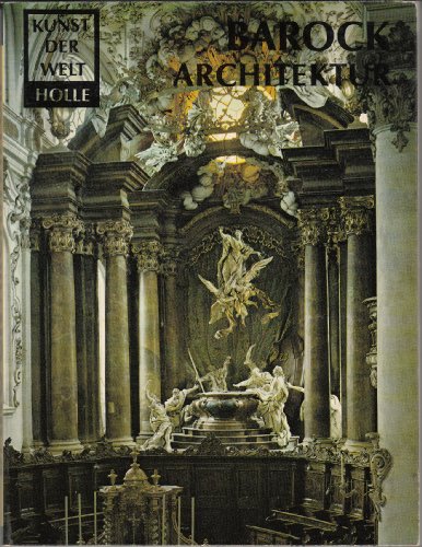 Imagen de archivo de Barock: Architektur. (=Kunst der Welt: Ihre geschichtlichen, soziologischen und religisen Grundlagen). a la venta por BOUQUINIST