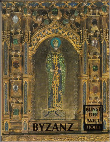 9783873551251: Kunst der Welt P 20: Byzanz.Die Byzantinische Kunst des Mittelalters (vom 8. bis zum 15. Jahrhundert)