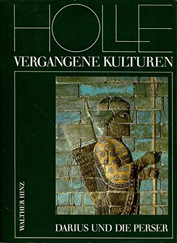 Stock image for Darius und die Perser. Eine Kulturgeschichte der Achmeniden. Vergangene Kulturen for sale by Eugen Friedhuber KG