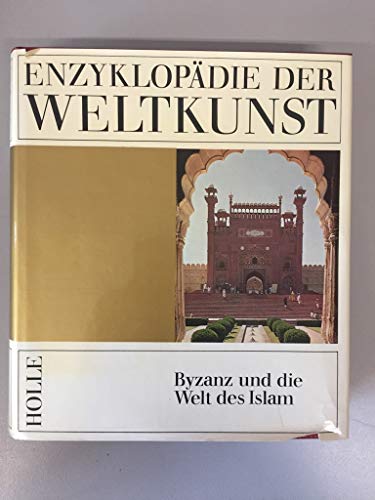 Imagen de archivo de Enzyklopdie der Weltkunst: Band 4 - Byzanz und die Welt des Islam a la venta por Bernhard Kiewel Rare Books
