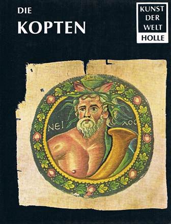Stock image for Die Kopten Kunst der Welt - Ihre geschichtlichen, soziologischen und religisen Grundlagen for sale by Bernhard Kiewel Rare Books