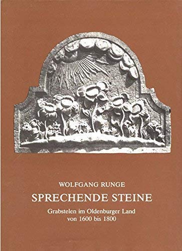 9783873581104: Sprechende Steine: Grabstelen im Oldenburger Land von 1600 bis 1800 (Oldenburgische Monographien)