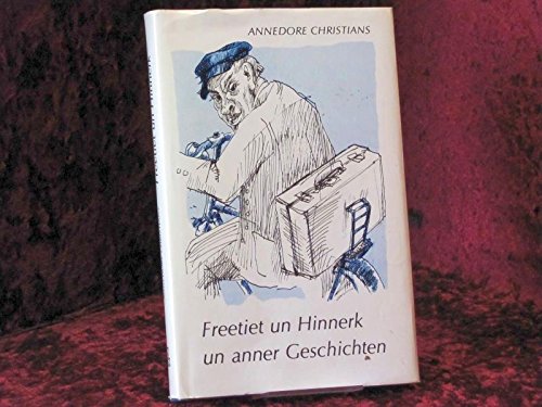 9783873581340: Freetiet un Hinnerk un anner Geschichten - Christians, Annedore