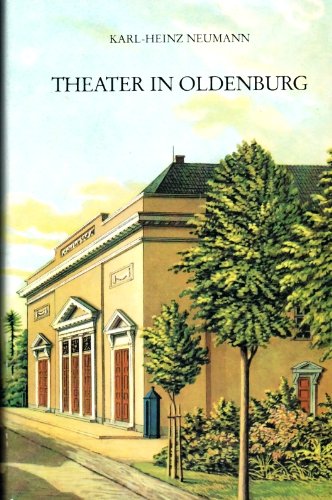 Beispielbild fr Theater in Oldenburg. Wesen und Werden einer nordwestdeutschen Bhne zum Verkauf von medimops