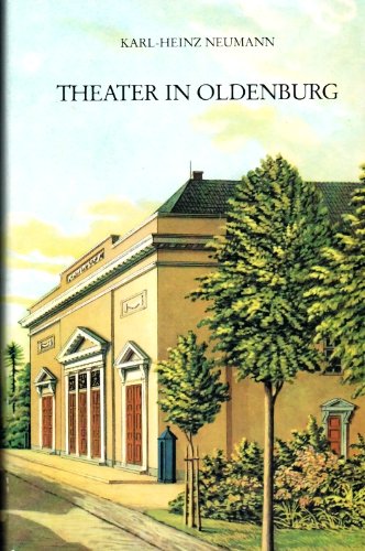 Stock image for Theater in Oldenburg. Wesen und Werden einer nordwestdeutschen Bhne for sale by medimops