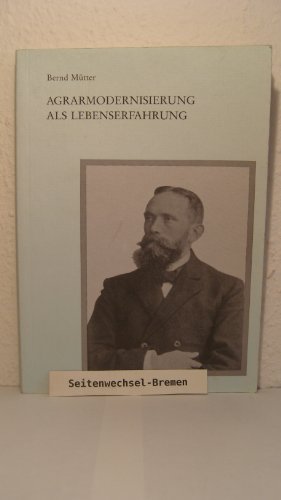 9783873583481: Agrarmodernisierung als Lebenserfahrung. Friedrich Oetken (1850-1922), ein vergessener Pionier der oldenburgischen Landwirtschaft