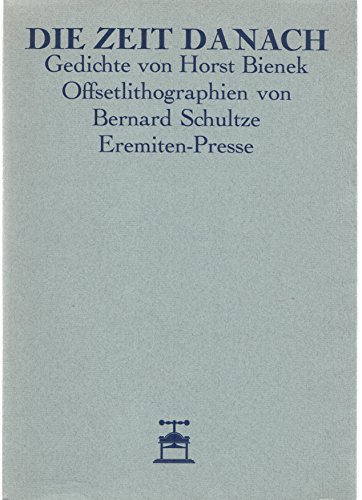 Die Zeit danach : Gedichte. Offsetlithographien von Bernard Schultze