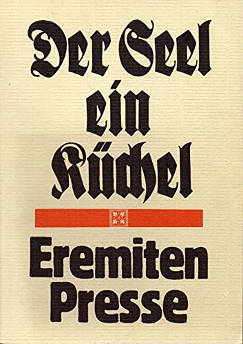 Ein gutes Büchel ist der Seel ein Küchel : eine Anthologie zum 25jährigen Bestehen der Eremiten-Presse. Zusammengestellt von Dieter Hülsmanns u. Friedolin Reske. Mit Orig.-Beitr. d. Autoren u. Selbstporträts d. Graphiker & Maler d. Eremiten-Presse. - Hülsmanns, Dieter (Hrsg.)