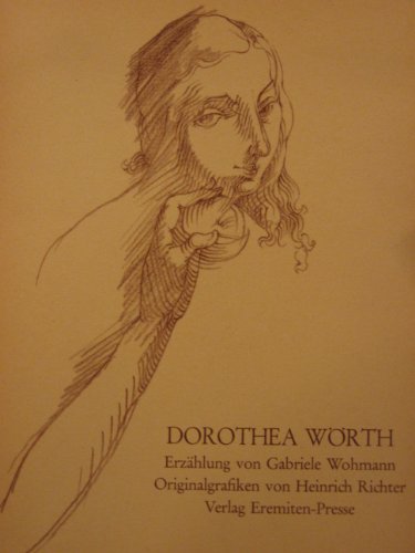 Beispielbild fr Dorothea Wrth : Erzhlung. Text von Gabriele Wohmann. Originalgrafiken von Heinrich Richter. zum Verkauf von Sdstadt Antiquariat